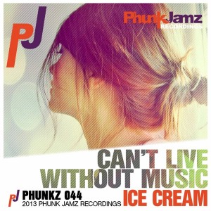 Ice Cream - Can't Live Without Music [Phunk Jamz Recordings]