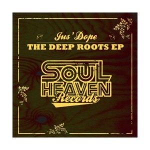 Jus' Dope - The Deep Roots EP [Soul Heaven]