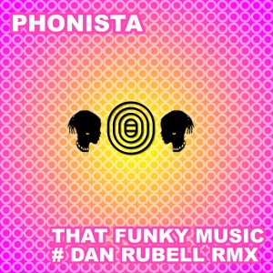 Phonista - That Funky Music (Dan Rubell Rmx) [Xibaba Recordings]