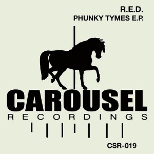R.E.D. - Phunky Tymes EP [Carousel Recordings]