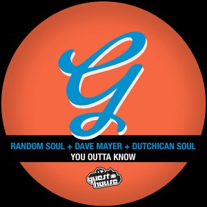 Random Soul, Dave Mayer, Dutchican Soul - You Outta Know [Guesthouse]