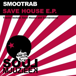 Smootrab - Save House EP [Soul Mjuzieek Digital]