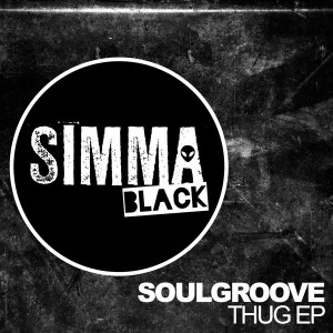 SoulGroove - Thug EP [Simma Black]