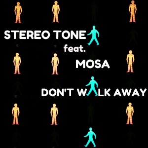 Stereo Tone feat. Mosa - Don't Walk Away [DNH]