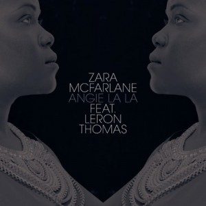 Zara McFarlane feat. Leron Thomas - Angie La La [Brownswood Recordings]