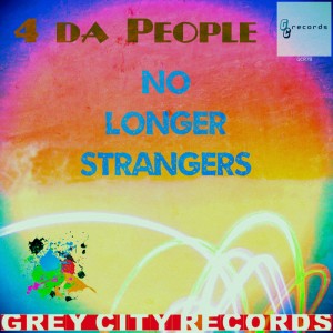 4 da People - No Longer Strangers [Grey City]