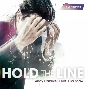 Andy Caldwell feat. Lisa Shaw - Hold the Line Remixes [Nettrax]
