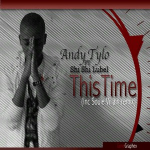 Andy Tylo feat. Shi Shi Lubel  - This Time [Soule Villain Music]