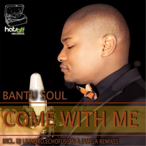 Bantu Soul - Come With Me [Hats Off Records]