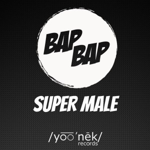 Bap Bap feat. Carole - Super Male [Yoo'nek Records]