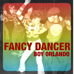 Boy Orlando - Fancy Dancer [Playmore]