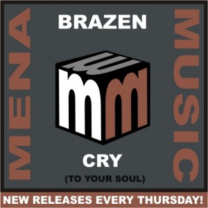 Brazen - Cry To Your Soul [Mena Music]
