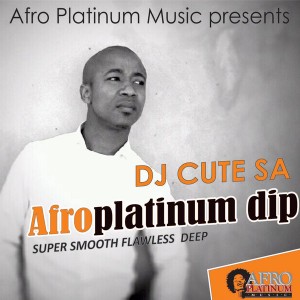 DJ Cute SA - Afro Platinum Dip [Afro Platinum Music]