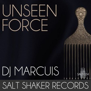 DJ Marcuis - Unseen Force [Salt Shaker Records]