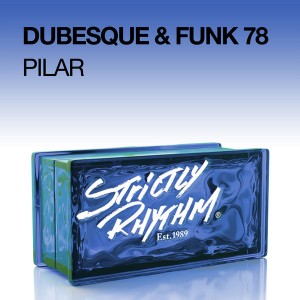 Dubesque & Funk 78 - Pilar [Strictly Rhythm Records]