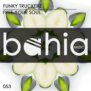 Funky Truckerz - Free Your Soul [Bahia Music]