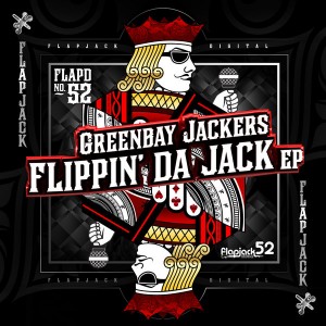 Greenbay Jackers - Flippin Da Jack EP [Flapjack Records]