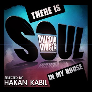 Hakan Kabil - There Is Soul in My House [Purple Music]
