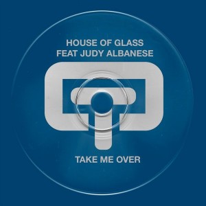 House Of Glass feat Judy Albanese - Take Me Over [Ocean Trax Italy]