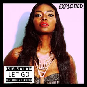 Isis Salam feat. Kruse & Nuernberg - Let Go [Exploited]
