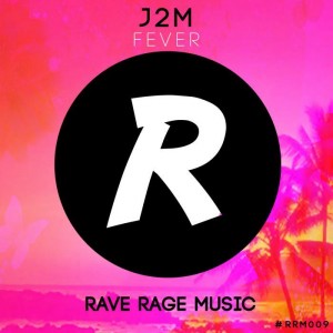 J2M - Fever [Rave Rage Music]