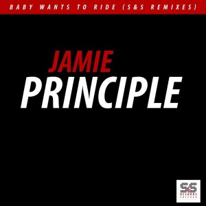 Jamie Principle - Baby Wants To Ride (S&S Remixes) Volume 2 of 2 [S&S Records]
