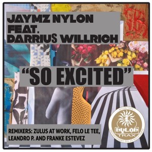 Jaymz Nylon feat. Darrius Willrich - So Excited [Nylon Trax]