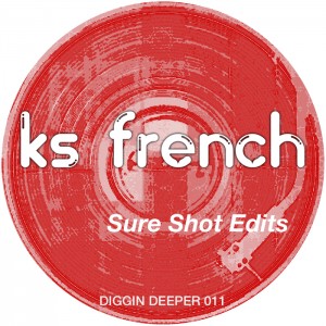 KS French - Sure Shot Edits [Diggin Deeper]
