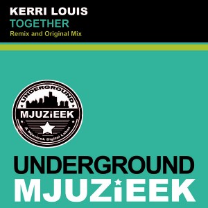 Kerri Louis - Together [Underground Mjuzieek Digital]