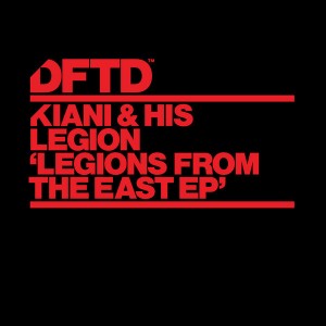 Kiani & His Legion - Legions From The East EP [DFTD]