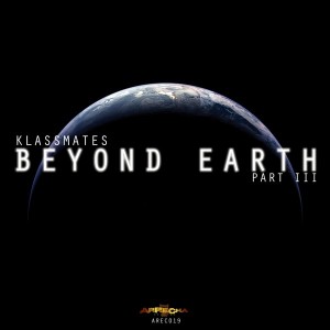 Klassmates - Beyond Earth Part III [Arrecha Records]