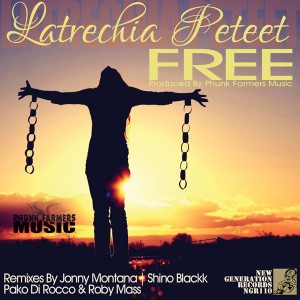 Latrechia Peteet - Free (Incl Jonny Montana Remix) [New Generation Records]