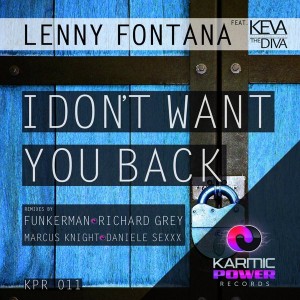 Lenny Fontana feat. Keva The Diva - I Dont Want You Back [Karmic Power Records]