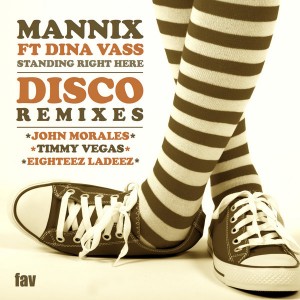 Mannix feat. Dina Vass - 'Standing Right Here'  - The Disco Remixes [Favouritizm]