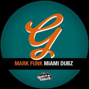 Mark Funk - Miami Dubz [Guesthouse]