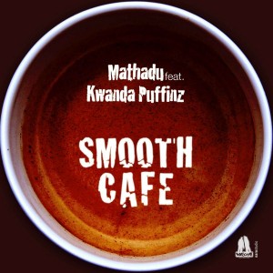 Mathadu feat. Kwanda Puffinz - Smooth Cafe [Vialocal]