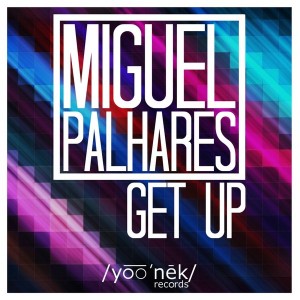 Miguel Palhares - Get Up [Yoo'nek Records]
