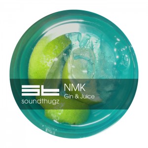 NMK - Gin & Juice [Soundthugz]