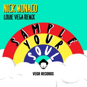 Nick Monaco - Sample Your Soul (Louie Vega Remix) [Vega Records]