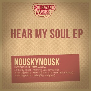Nouskynousk - Hear My Soul EP [Gourmand Music Recordings]