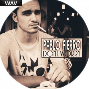 Pablo Fierro - Dont Worry [Kolour Recordings]