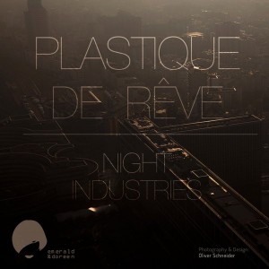 Plastique De Reve - Night Industries [Emerald & Doreen]