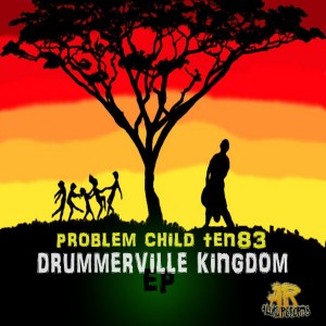 Problem Child Ten83 - Drummerville Kingdom EP [Aluku Records]