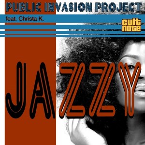 Public Invasion Project feat. Christa K. - Jazzy [Cult Note]