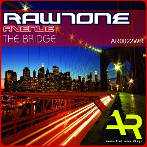RawTone Avenue - The Bridge [Ancestral Recordings]