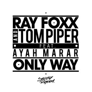 Ray Foxx & Tom Piper feat. Ayah Marar - Only Way [Strictly Rhythm Records]