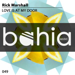 Rick Marshall - Love Is At My Door [Bahia Music]