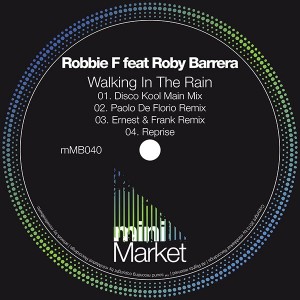 Robbie F feat. Roby Barrera - Walking In The Rain [miniMarket]