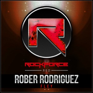 Rober Rodriguez - Fley [Rockforce Red]