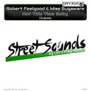 Robert Feelgood & Miss Sugaware - Not This Time Baby [Let's Play Music]